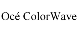 OCÉ COLORWAVE trademark