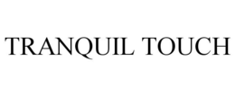 TRANQUIL TOUCH trademark