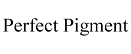 PERFECT PIGMENT trademark
