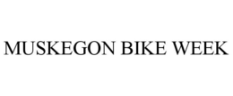 MUSKEGON BIKE WEEK trademark