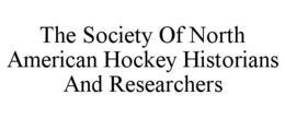 THE SOCIETY OF NORTH AMERICAN HOCKEY HISTORIANS AND RESEARCHERS trademark
