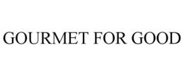 GOURMET FOR GOOD trademark