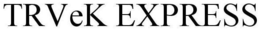 TRVEK EXPRESS trademark