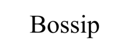 BOSSIP trademark