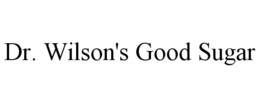DR. WILSON'S GOOD SUGAR trademark
