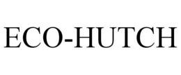 ECO-HUTCH trademark
