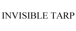 INVISIBLE TARP trademark
