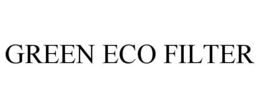 GREEN ECO FILTER trademark