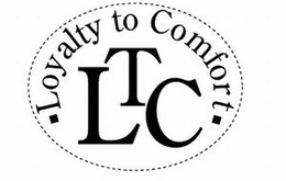LOYALTY TO COMFORT LTC trademark