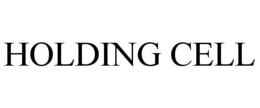 HOLDING CELL trademark