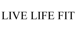 LIVE LIFE FIT trademark