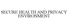 SECURE HEALTH AND PRIVACY ENVIRONMENT trademark