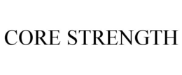 CORE STRENGTH trademark