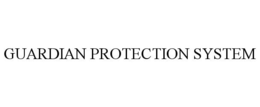 GUARDIAN PROTECTION SYSTEM trademark