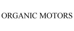 ORGANIC MOTORS trademark