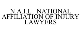 N.A.I.L . NATIONAL AFFILIATION OF INJURY LAWYERS trademark
