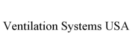VENTILATION SYSTEMS USA trademark