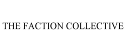 THE FACTION COLLECTIVE trademark