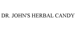 DR. JOHN'S HERBAL CANDY trademark