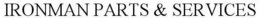 IRONMAN PARTS & SERVICES trademark