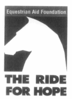 EQUESTRIAN AID FOUNDATION THE RIDE FOR HOPE trademark