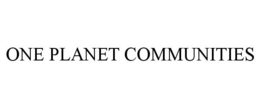 ONE PLANET COMMUNITIES trademark