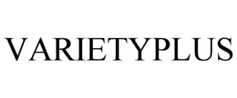 VARIETYPLUS trademark