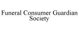 FUNERAL CONSUMER GUARDIAN SOCIETY trademark