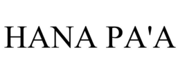 HANA PA'A trademark