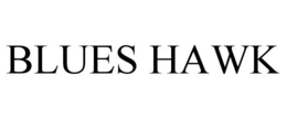 BLUES HAWK trademark