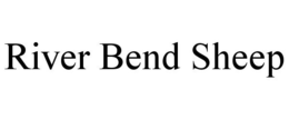 RIVER BEND SHEEP trademark
