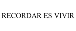 RECORDAR ES VIVIR trademark