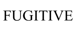 FUGITIVE trademark