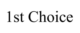 1ST CHOICE trademark