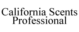 CALIFORNIA SCENTS PROFESSIONAL trademark
