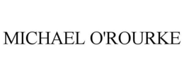 MICHAEL O'ROURKE trademark