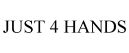 JUST 4 HANDS trademark