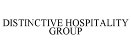 DISTINCTIVE HOSPITALITY GROUP trademark