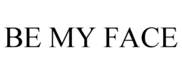 BE MY FACE trademark