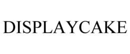 DISPLAYCAKE trademark