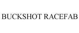 BUCKSHOT RACEFAB trademark