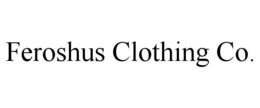 FEROSHUS CLOTHING CO. trademark