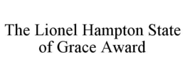 THE LIONEL HAMPTON STATE OF GRACE AWARD trademark