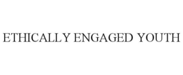 ETHICALLY ENGAGED YOUTH trademark