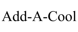 ADD-A-COOL trademark