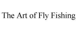 THE ART OF FLY FISHING trademark