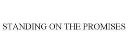 STANDING ON THE PROMISES trademark