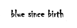 BLUE SINCE BIRTH trademark