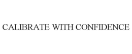 CALIBRATE WITH CONFIDENCE trademark