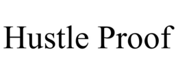 HUSTLE PROOF trademark